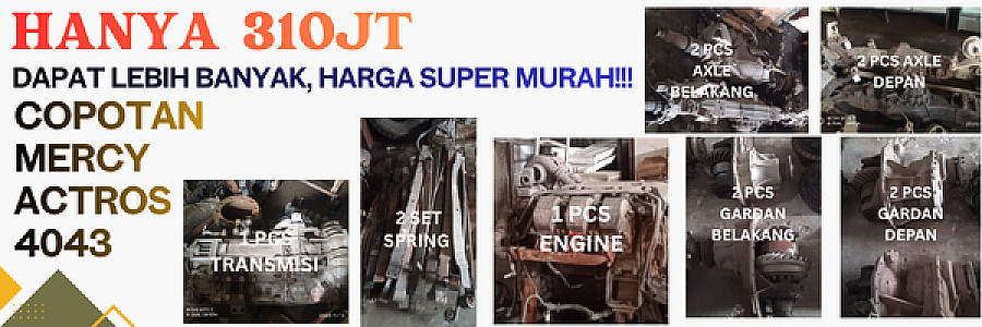HANYA 310JT DAPAT LEBIH BANYAK, HARGA SUPER MURAH COPOTAN MERCY ACTROS 4043