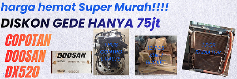 HARGA HEMAT SUPER MURAH!!! CUMA 75JUTA BELANJA MAIN COMPONENT BEKAS DOOSAN DX520