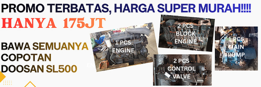 PROMO TERBATAS, HARGA SUPER HEMAT 175 JUTA DAPAT 4 ITEM COPOTAN DOOSAN SL500