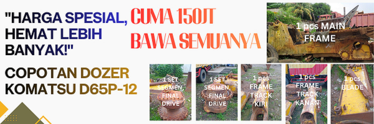 HARGA SPESIAL, HEMAT LEBIH BANYAK COPOTAN D65P-12