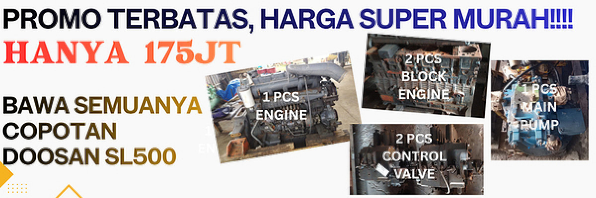 PROMO JUNI GILA!!! HARGA TURUN LAGI JADI 165JUTA, HARGA SUPER HEMAT DAPAT 4 ITEM COPOTAN DOOSAN SL50